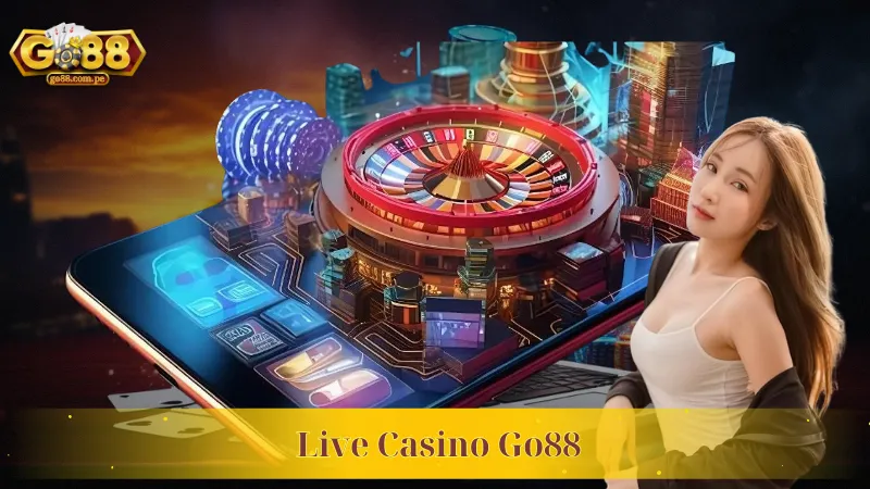 Thế Giới Live Casino Go88 Hấp Dẫn Chỉ Cách Bạn Vài Cú Click