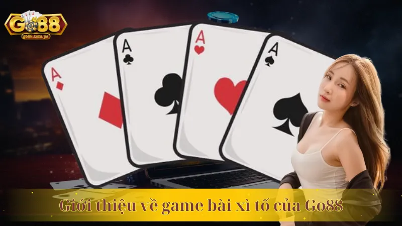 Giới thiệu về game bài xì tố của Go88